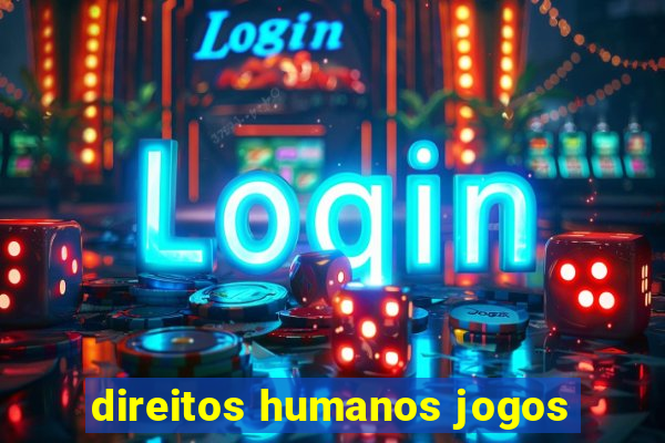 direitos humanos jogos